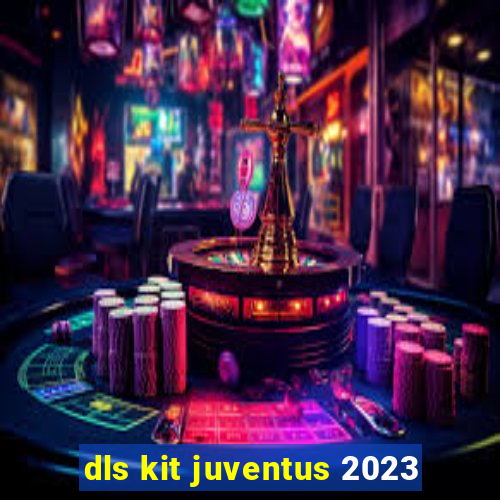 dls kit juventus 2023